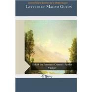Letters of Madam Guyon by Guyon, Jeanne Marie Bouvier De LA Motte, 9781505447811