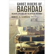 Ghost Riders of Baghdad by Sjursen, Daniel A., 9781611687811