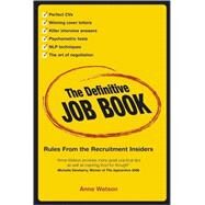 The Definitive Job Book Rules from the Recruitment Insiders by Watson, Anne, 9781841127811