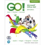 GO! with Microsoft Office 365, 2019 Edition Introductory by Gaskin, Shelley; Vargas, Alicia; Geoghan, Debra; Graviett, Nancy, 9780135417812