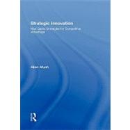 Strategic Innovation: New Game Strategies for Competitive Advantage by Afuah; Allan, 9780415997812