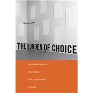 The Burden of Choice by Cohn, Jonathan, 9780813597812