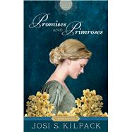 Promises and Primroses by Kilpack, Josi S., 9781432867812