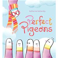 Perfect Pigeons by Battersby, Katherine; Battersby, Katherine, 9781534457812
