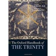 The Oxford Handbook of the Trinity by Emery, O. P., Gilles; Levering, Matthew, 9780199557813