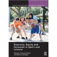 Diversity, equity and inclusion in sport and leisure by Fletcher; Thomas, 9780415747813