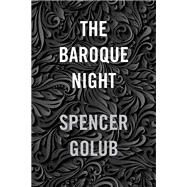 The Baroque Night by Golub, Spencer, 9780810137813