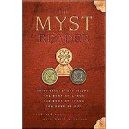 The Myst Reader by Miller, Rand; Miller, Robyn; Wingrove, David, 9781401307813