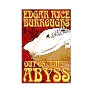 Out of Time's Abyss: A Tale of Fort Dinosaur by Burroughs, Edgar Rice; Casil, Amy Sterling, 9781592247813