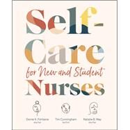 Self-Care for New and Student Nurses by Dorrie K. Fontaine; Tim Cunningham; Natalie May, 9781948057813