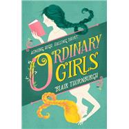 Ordinary Girls by Thornburgh, Blair, 9780062447814