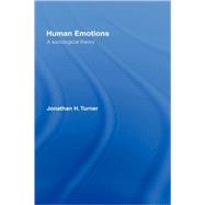 Human Emotions: A Sociological Theory by Turner; Jonathan H., 9780415427814