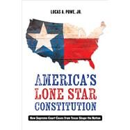 America's Lone Star Constitution by Powe, Lucas A., Jr., 9780520297814
