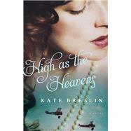 High As the Heavens by Breslin, Kate, 9780764217814
