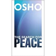 The Search for Peace by Osho, 9780991237814