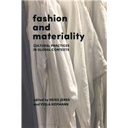 Fashion and Materiality by Jenss, Heike; Hofmann, Viola, 9781350057814