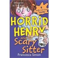 Horrid Henry and the Scary Sitter by Simon, Francesca, 9781402217814