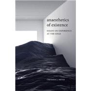 Anaesthetics of Existence by Heyes, Cressida J., 9781478007814