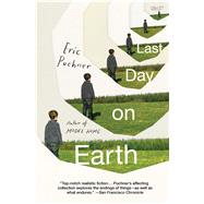 Last Day on Earth Stories by Puchner, Eric, 9781501147814