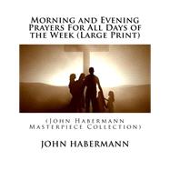Morning and Evening Prayers for All Days of the Week by Habermann, John, 9781505967814