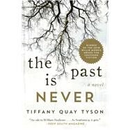 The Past Is Never by Tyson, Tiffany Quay, 9781510747814