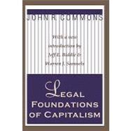Legal Foundations of Capitalism by Commons,John R., 9781560007814