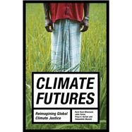 Climate Futures by Bhavnani, Kum-Kum; Foran, John; Kurian, Priya A.; Munshi, Debashish, 9781786997814