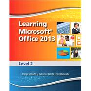 Learning Microsoft Office 2013 Level 2 -- CTE/School by Emergent Learning; Weixel, Suzanne; Wempen, Faithe; Skintik, Catherine, 9780133407815