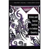 Crime and Social Justice in Indian Country by Nielsen, Marianne O.; Jarratt-snider, Karen, 9780816537815