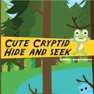 Cute Cryptids Hide and Seek by Wayman, Andrew; Wayman, Middalia, 9781507627815