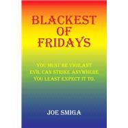 Blackest of Fridays by Joe Smiga, 9781514487815