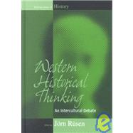 Western Historical Thinking by Rusen, Jorn; Universitat Bielefeld Forschungsgruppe Historische Sinnbildung, 9781571817815