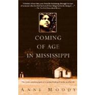 Coming of Age in Mississippi: The Classic Autobiography of a Young Black Girl in the Rural South by Moody, Anne, 9780385337816