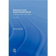 Electronic and Experimental Music : Technology, Music, and Culture by Holmes; Thom, 9780415957816