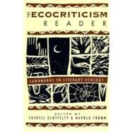 The Ecocriticism Reader by Glotfelty, Cheryll; Fromm, Harold, 9780820317816