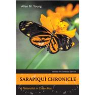 Sarapiqu Chronicle by Young, Allen M., 9780826357816