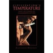 Civilization's Temperature: Effect of Climate on Humankind's History by Friedman, Nikonov; Victor, Aleksander, 9781450027816