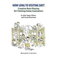 How Long to Visiting Day? by Hickey, John James; Fleischner, David; Silver, Yvette, 9781450577816