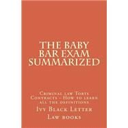 The Baby Bar Exam Summarized by Ivy Black Letter Law Books, 9781508777816