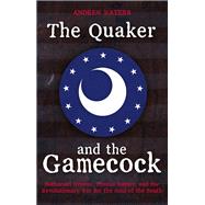 The Quaker and the Gamecock by Waters, Andrew, 9781612007816