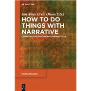 How to Do Things With Narrative by Alber, Jan; Olson, Greta, 9783110567816