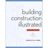 Building Construction Illustrated by Ching, Francis D. K., 9780470087817