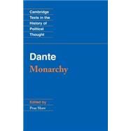 Dante: Monarchy by Dante , Edited by Prue Shaw, 9780521567817