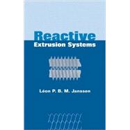 Reactive Extrusion Systems by Janssen; Leon P.B.M., 9780824747817