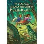 The Magical Misadventures of Prunella Bogthistle by Fagan, Deva, 9781429947817