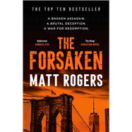 The Forsaken A TOP TEN BESTSELLER by Rogers, Matt, 9781761427817