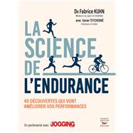 La science de l'endurance : 40 dcouvertes qui vont amliorer vos performances by Dr Fabrice Kuhn; Xavier Teychenn, 9782365497817