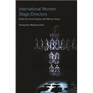 International Women Stage Directors by Fliotsos, Anne; Vierow, Wendy; Levitow, Roberta, 9780252037818