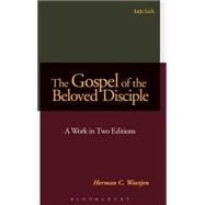 The Gospel of the Beloved Disciple A Work in Two Editions by Waetjen, Herman C., 9780567027818