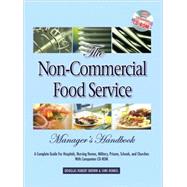The Non-Commercial Food Service Manager's Handbook: A Complete Guide for Hospitals, Nursing Homes, Military, Prisons, Schools, And Churches by Brown, Douglas Robert, 9780910627818